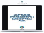 25 DAY TRADING STRATEGIES IN NIFTY & BANK NIFTY Vikram Prabhu