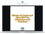 Master AI Tools and Chat GPT for Educators and Teachers