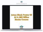 Jatan Shah Power Of AI & MS Office Hacks Course