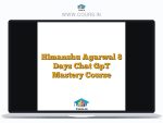 Himanshu Agarwal 8 Days Chat GpT Mastery Course