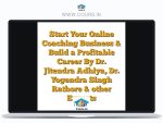 Start Your Online Coaching Business & Build a Profitable Career By Dr. Jitendra Adhiya, Dr. Yogendra Singh Rathore & other Experts