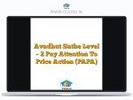 Avadhut Sathe Level - 2 Pay Attention To Price Action (PAPA)