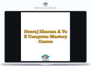 Neeraj Sharma A To Z Computer Mastery Course