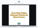 Dave Nick Online Business Friends By Skool Course