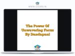 The Power Of Unwavering Focus By Dandapani