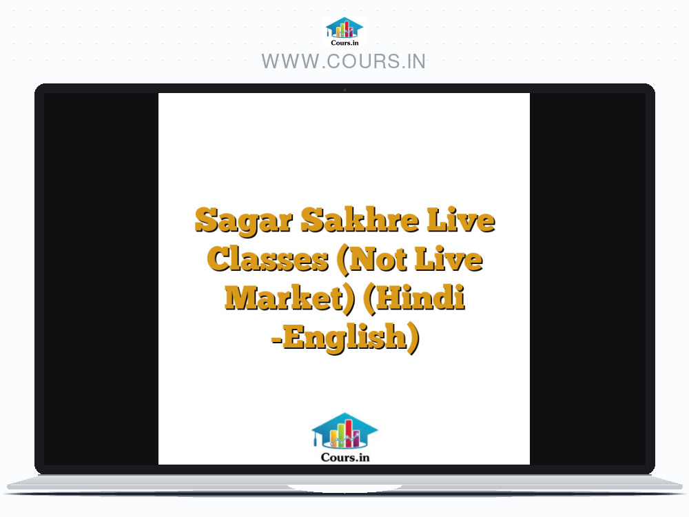 Sagar Sakhre Live Classes (Not Live Market) (Hindi -English)