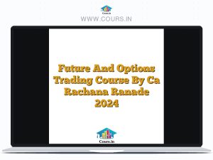 Future And Options Trading Course By Ca Rachana Ranade 2024