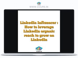 LinkedIn Influencer : How to leverage LinkedIn organic reach to grow on LinkedIn