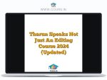 Tharun Speaks Not Just An Editing Course 2024 (Updated)
