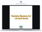 Youtube Mastery 2.0 - Arvind Arora