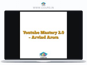 Youtube Mastery 2.0 - Arvind Arora