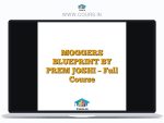 MOGGERS BLUEPRINT BY PREM JOSHI - Full Course