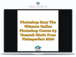 Photoshop Easy The Ultimate Online Photoshop Course by Unmesh Dinda From Piximperfect 2024