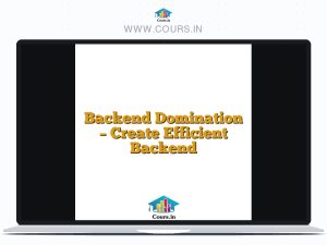 Backend Domination - Create Efficient Backend