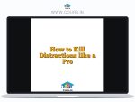 How to Kill Distractions like a Pro