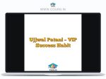Ujjwal Patani - VIP Success Habit