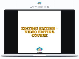 EDITING EDITION -  VIDEO EDITING COURSE