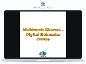 Nishkarsh Sharma – Digital Dukandar course
