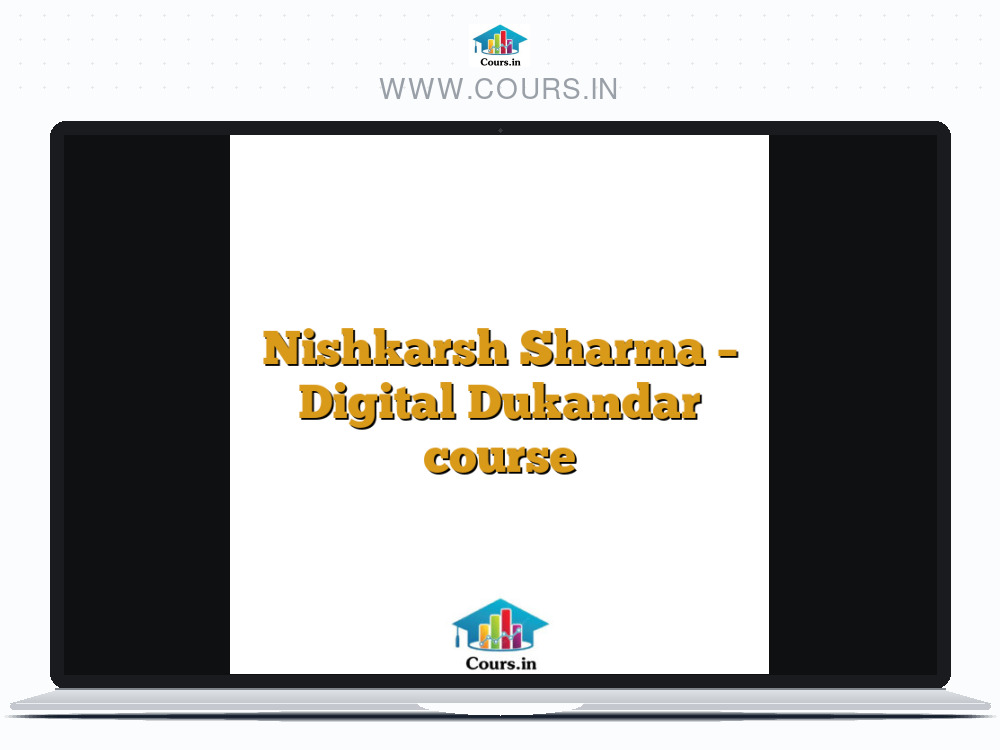Nishkarsh Sharma – Digital Dukandar course
