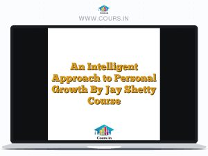 An Intelligent Approach to Personal Growth By Jay Shetty Course
