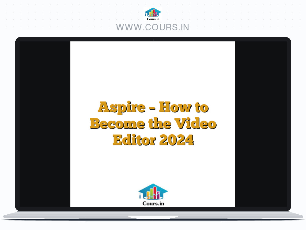 Aspire - How to Become the Video Editor 2024