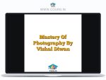 Mastery Of Photography By Vishal Diwan