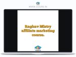 Raghav Mistry affiliate marketing course.