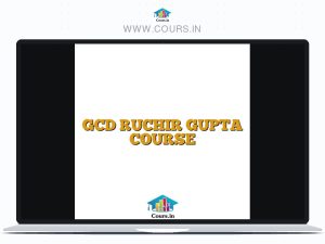 GCD RUCHIR GUPTA COURSE
