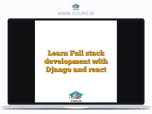 Learn Full stack development with Django and react