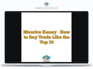 Maurice Kenny – How to Day Trade Like the Top 10