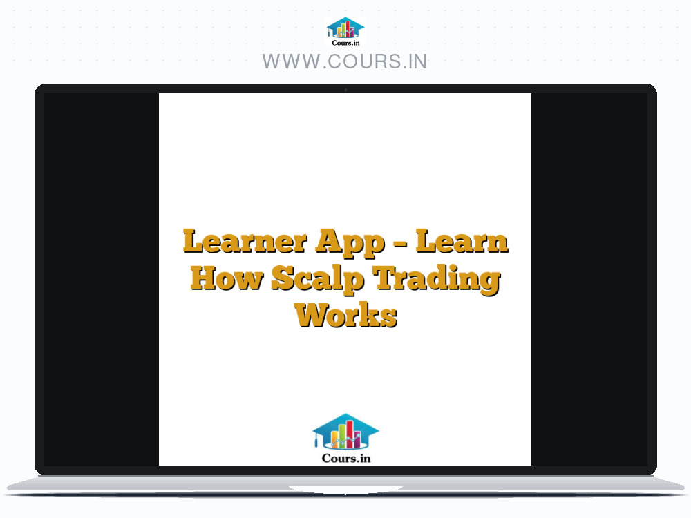Learner App - Learn How Scalp Trading Works