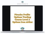 Piranha Profits  Options Trading Course Level 2  Options Iron striker
