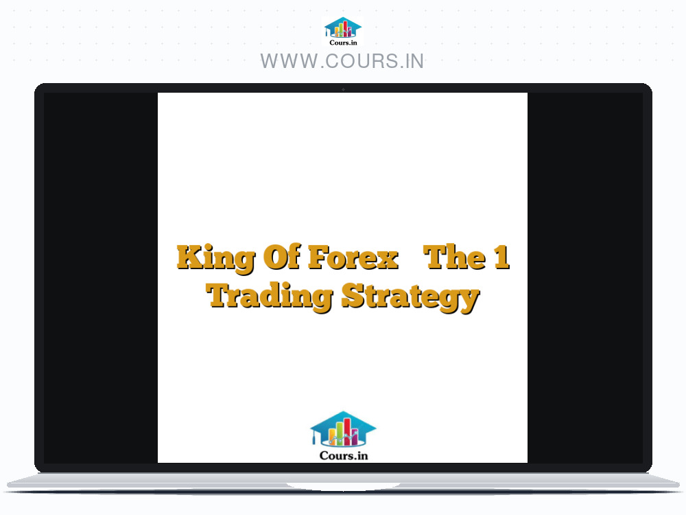King Of Forex – The 1 Trading Strategy