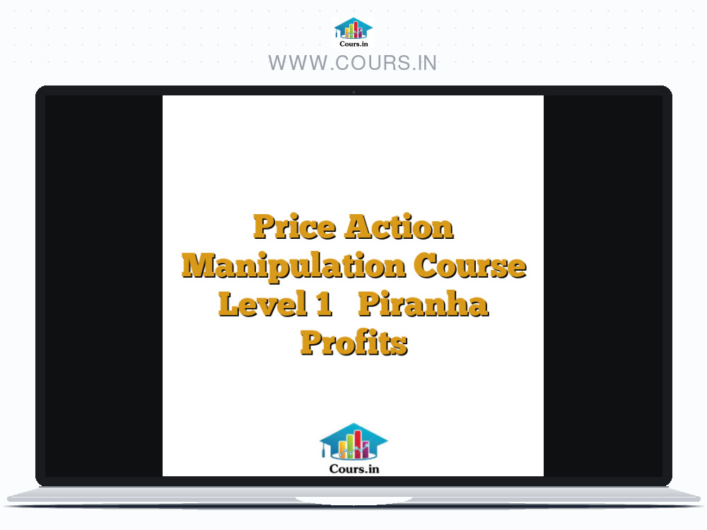 Price Action Manipulation Course Level 1 – Piranha Profits