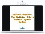 Options Decoded - The Mr Delta - 2 Days session - Option Selling