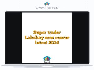 Super trader Lakshay new course latest 2024