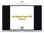 Dr Ujjwal Patni VIP Course