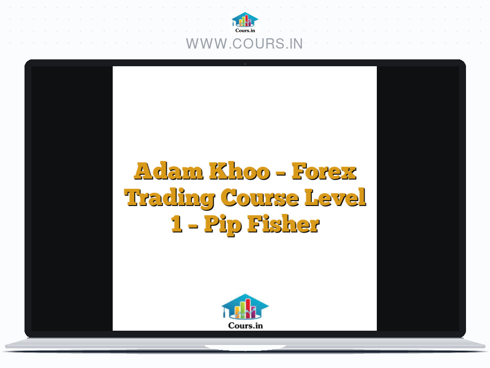 Adam Khoo - Forex Trading Course Level 1 - Pip Fisher