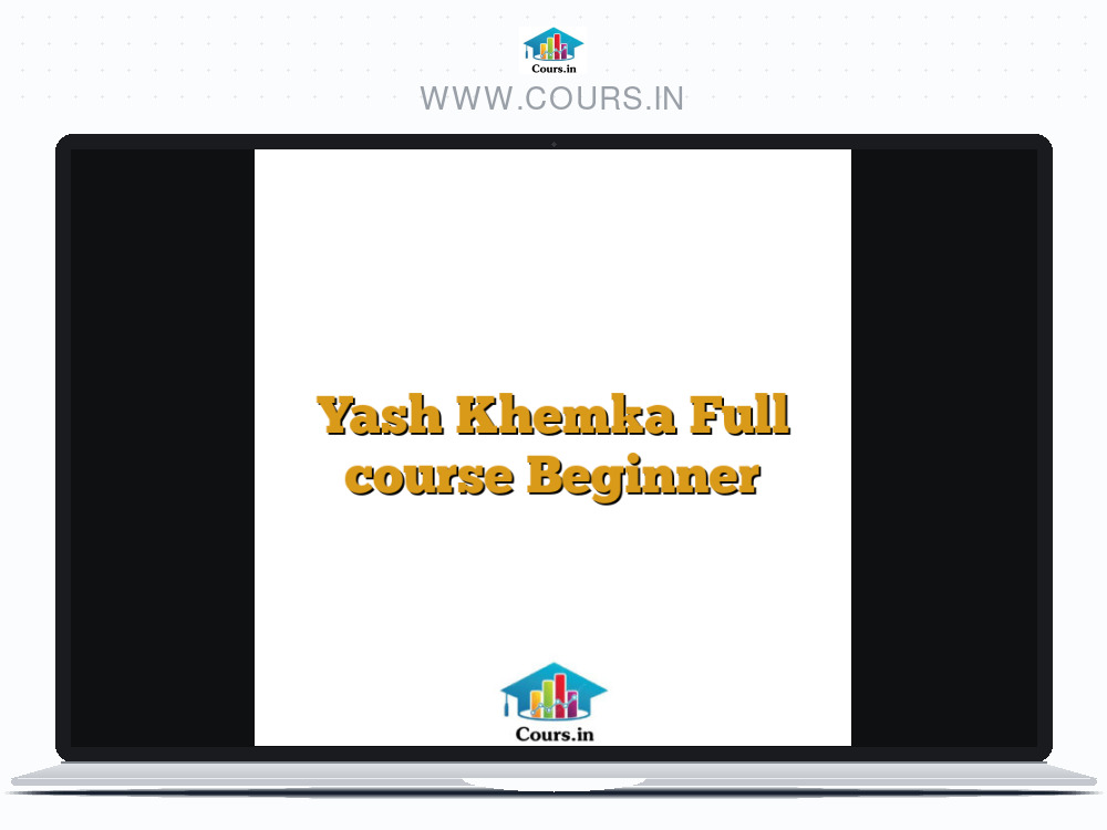 Yash Khemka Full course Beginner