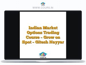 Indian Market Options Trading Course - Grow on Spot - Gitesh Nayyar