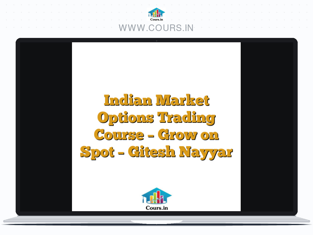 Indian Market Options Trading Course - Grow on Spot - Gitesh Nayyar