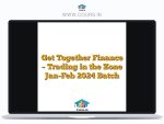 Get Together Finance - Trading in the Zone Jan-Feb 2024 Batch