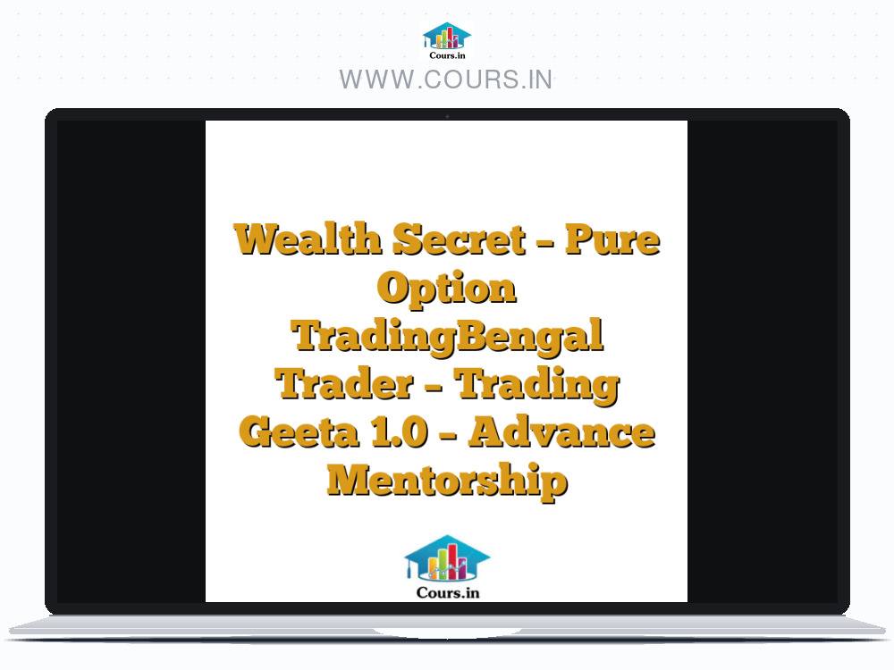 Wealth Secret - Pure Option TradingBengal Trader - Trading Geeta 1.0 - Advance Mentorship