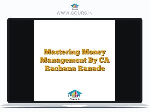 Mastering Money Management By CA Rachana Ranade
