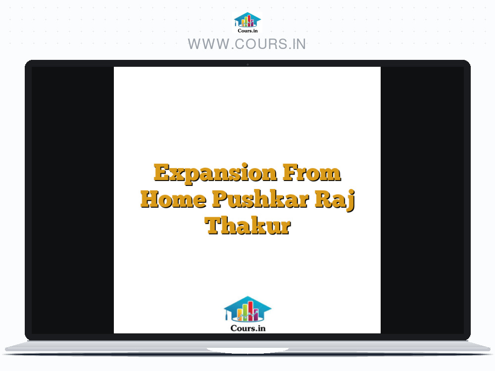 Expansion From Home Pushkar Raj Thakur