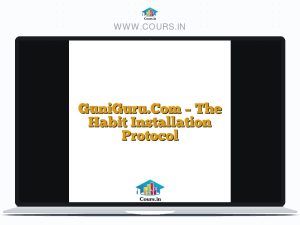 GuniGuru.Com - The Habit Installation Protocol