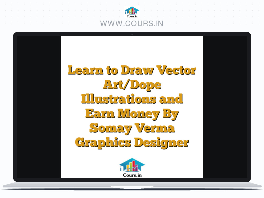 Learn to Draw Vector Art/Dope Illustrations and Earn Money By Somay Verma Graphics Designer