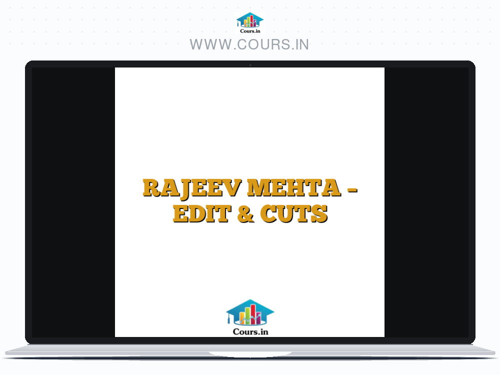 RAJEEV MEHTA - EDIT & CUTS