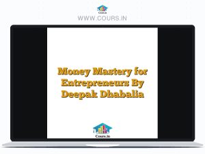 Money Mastery for Entrepreneurs By Deepak Dhabalia