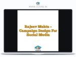 Rajeev Mehta - Campaign Design For Social Media
